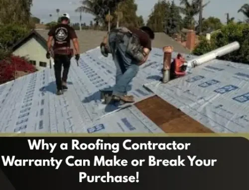 Why a Roofing Contractor Warranty Can Make or Break Your Purchase!